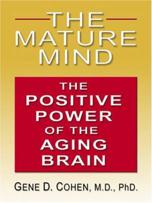 The Mature Mind: The Positive Power of the Agin... [Large Print] 0786292792 Book Cover