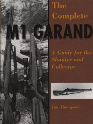 Complete M1 Garand 0873649842 Book Cover