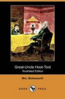 Great-Uncle Hoot-Toot (Illustrated Edition) (Do... 140998804X Book Cover