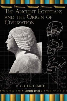 The Ancient Egyptians and the Origin of Civiliz... 1593336098 Book Cover