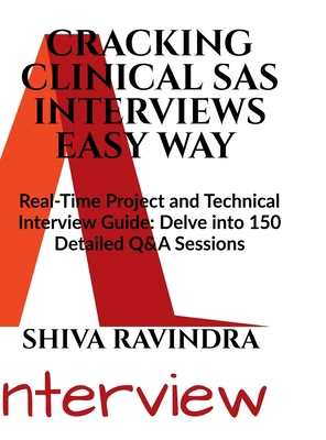 Cracking Clinical SAS Interviews Easy Way: Real... B0DB2HK2N9 Book Cover