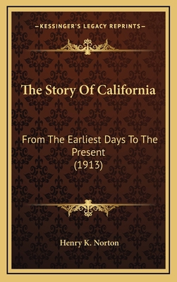 The Story Of California: From The Earliest Days... 1164413740 Book Cover