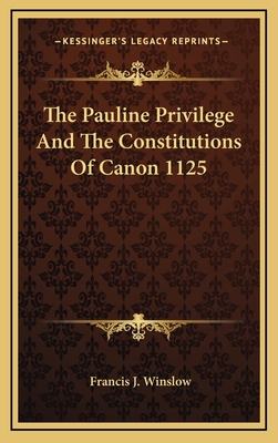 The Pauline Privilege and the Constitutions of ... 1164474316 Book Cover