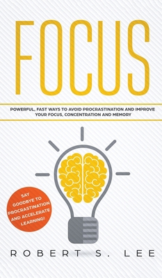 Focus: Powerful, Fast Ways to Avoid Procrastina... 1646949668 Book Cover