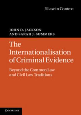 The Internationalisation of Criminal Evidence: ... 0521688477 Book Cover