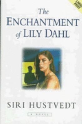 The Enchantment of Lily Dahl [Large Print] 0708958605 Book Cover