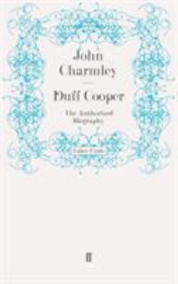 Duff Cooper: The Authorized Biography 0571250394 Book Cover