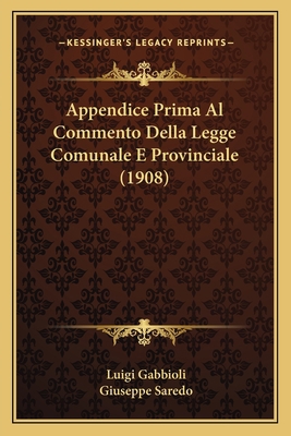 Appendice Prima Al Commento Della Legge Comunal... [Italian] 1168111544 Book Cover