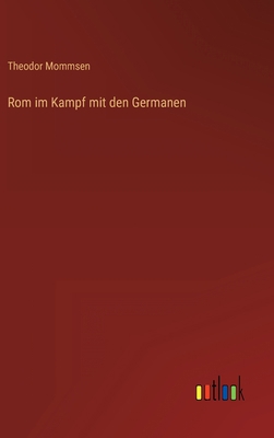 Rom im Kampf mit den Germanen [German] 3368257714 Book Cover