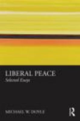 Liberal Peace: Selected Essays 0415781752 Book Cover