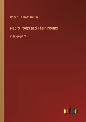 Negro Poets and Their Poems: in large print 3368368907 Book Cover