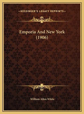Emporia And New York (1906) 1169508820 Book Cover