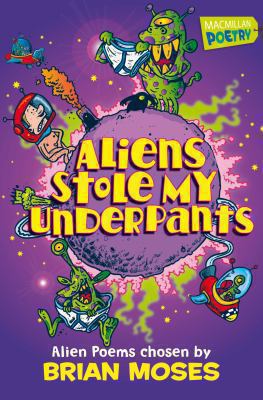 Aliens Stole My Underpants: Alien Poems 1447201698 Book Cover