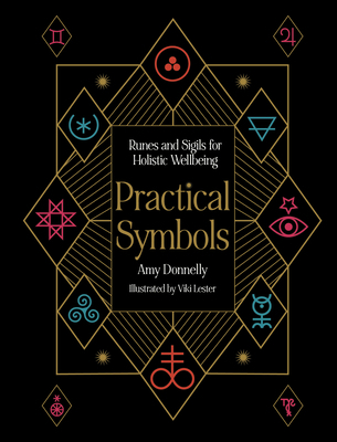 Practical Symbols: Runes and Sigils for Holisti... 0711297010 Book Cover