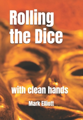 Rolling the Dice: with clean hands B0H3G69F71 Book Cover