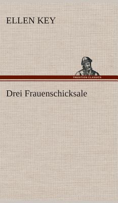 Drei Frauenschicksale [German] 3849534979 Book Cover