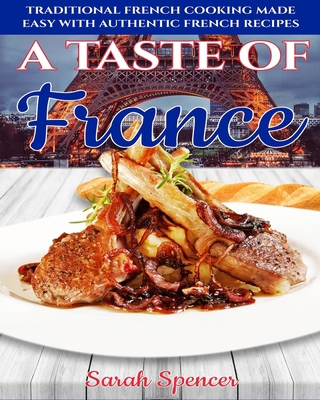 A Taste of France: Traditional French Cooking M... 1083045008 Book Cover