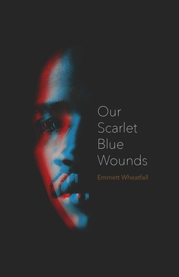 Our Scarlet Blue Wounds 1594980640 Book Cover