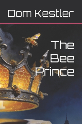 The Bee Prince B0GYRTP1TF Book Cover