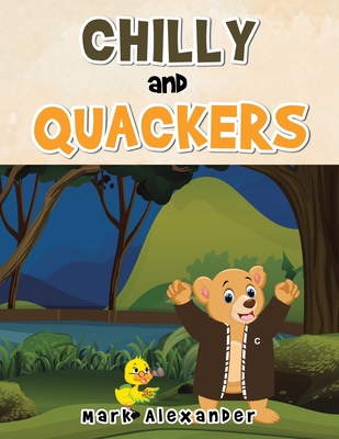 Chilly and Quackers 1728359805 Book Cover
