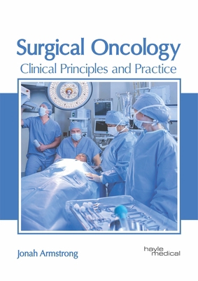 Surgical Oncology: Clinical Principles and Prac... 1632416972 Book Cover