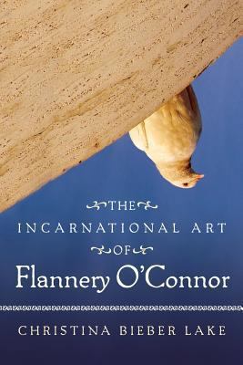 The Incarnational Art of Flannery O'Connor 0881467065 Book Cover