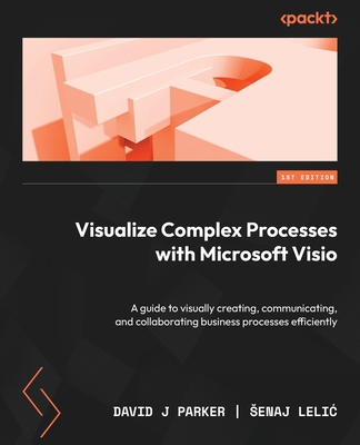 Visualize Complex Processes with Microsoft Visi... 1837631921 Book Cover