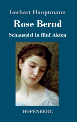 Rose Bernd: Schauspiel in fünf Akten [German] 3743732033 Book Cover
