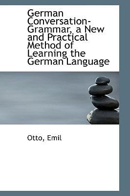 German Conversation-Grammar, a New and Practica... 1110390491 Book Cover