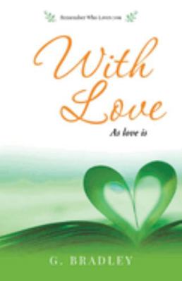 With Love: As Love Is 1959579460 Book Cover