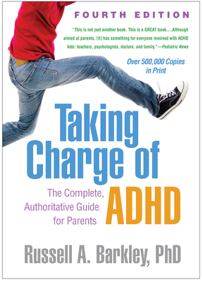 Taking Charge of ADHD: The Complete, Authoritat... 1462542670 Book Cover