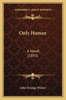 Only Human: A Novel (1893) 1165684233 Book Cover