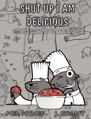 Shut Up I Am Delicious: Two Lumps Year 8 160076343X Book Cover