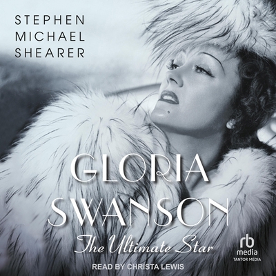 Gloria Swanson: The Ultimate Star B0F47692JZ Book Cover