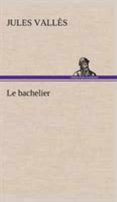 Le bachelier [French] 3849145662 Book Cover