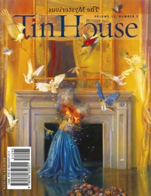 Tin House Magazine: The Mysterious: Vol. 12, No. 3 0982650728 Book Cover