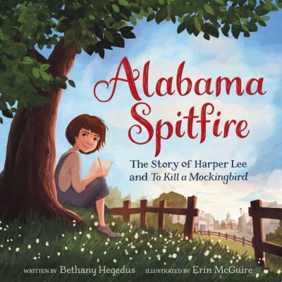 Alabama Spitfire: The Story of Harper Lee and t... 0062456709 Book Cover