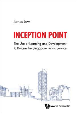 Inception Point: The Use of Learning and Develo... 9813235063 Book Cover