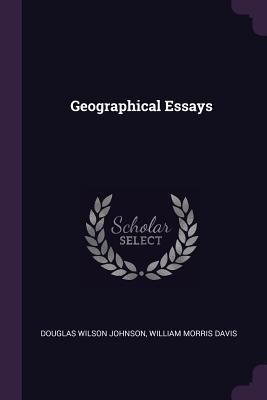 Geographical Essays 1378618750 Book Cover