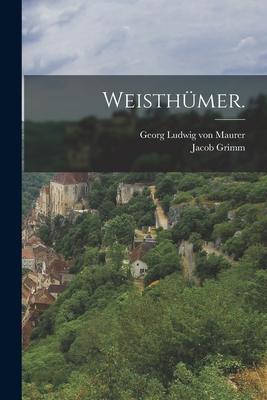 Weisthümer. [German] 1018827897 Book Cover