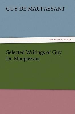 Selected Writings of Guy De Maupassant 3842426739 Book Cover