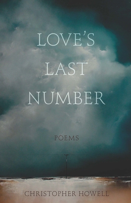 Love's Last Number: Poems 157131475X Book Cover