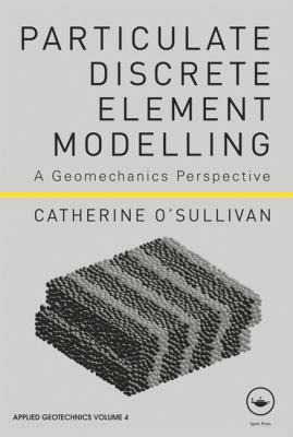 Particulate Discrete Element Modelling: A Geome... 0415490367 Book Cover
