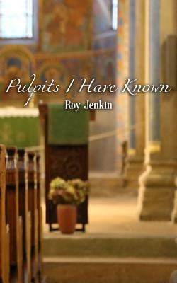 Pulpits I Have Known 1532895526 Book Cover