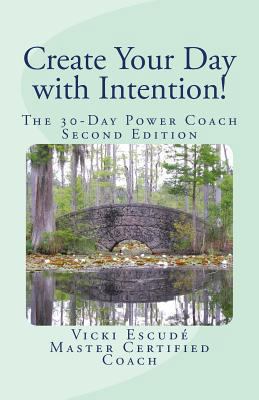 Create Your Day with Intention!: The 30-Day Pow... 1494244357 Book Cover