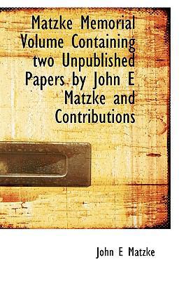 Matzke Memorial Volume Containing Two Unpublish... 1115323660 Book Cover