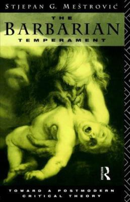 The Barbarian Temperament: Towards a Postmodern... 0415102413 Book Cover