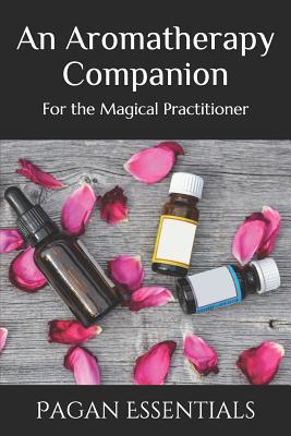 An Aromatherapy Companion: For the Magical Prac... 1095686798 Book Cover