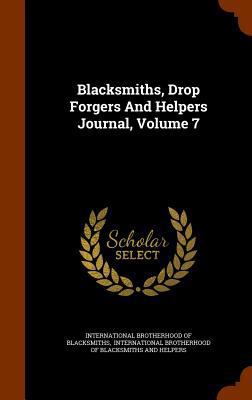 Blacksmiths, Drop Forgers And Helpers Journal, ... 1345392796 Book Cover