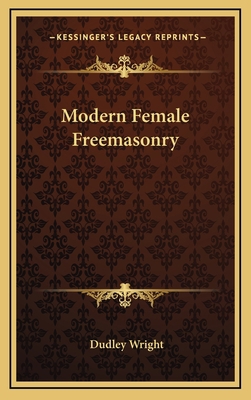 Modern Female Freemasonry 1168654092 Book Cover